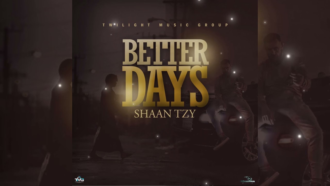 Shaan Tzy - Better Days (Official Audio)