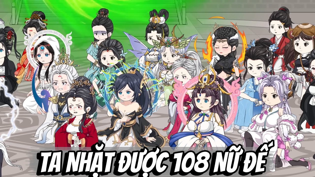 Full Mùa 1 | Ta Nhặt Được 108 Nữ Đế