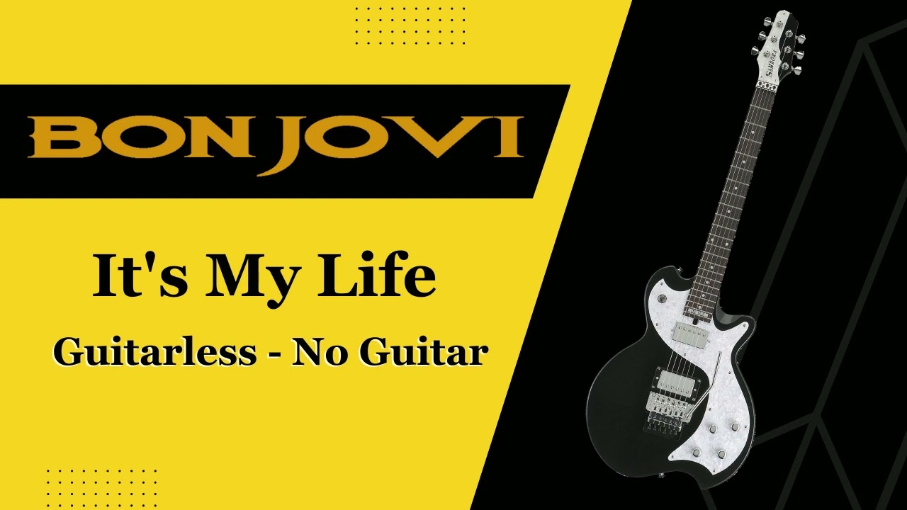 Bon Jovi -  It's My Life - Backing Track - Guitarless - No Guitar