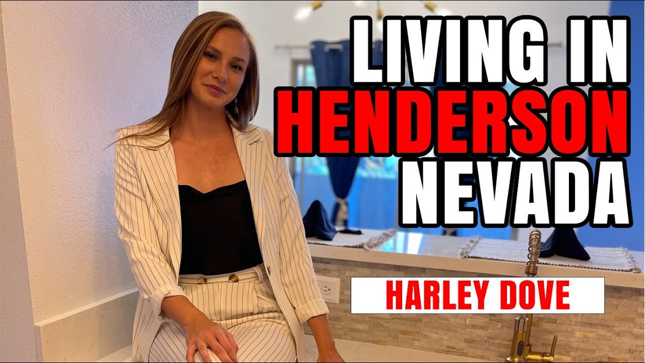 LIVING IN HENDERSON, NV WITH HARLEY DOVE | HENDERSON REALTOR