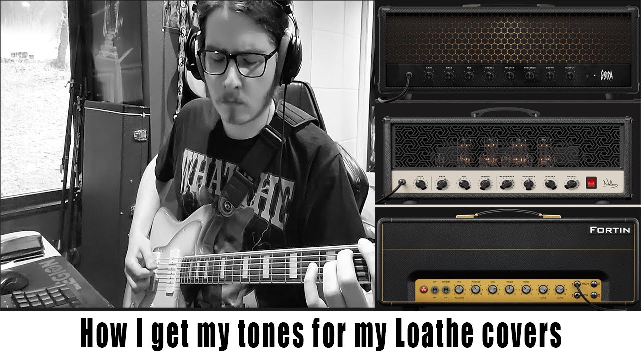 How I got my tones for my Loathe covers