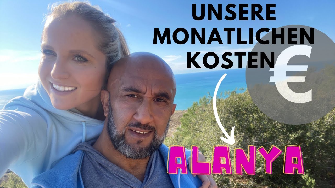 Was kostet unser Leben in einer Villa in Alanya? Unsere monatlichen Kosten etc.