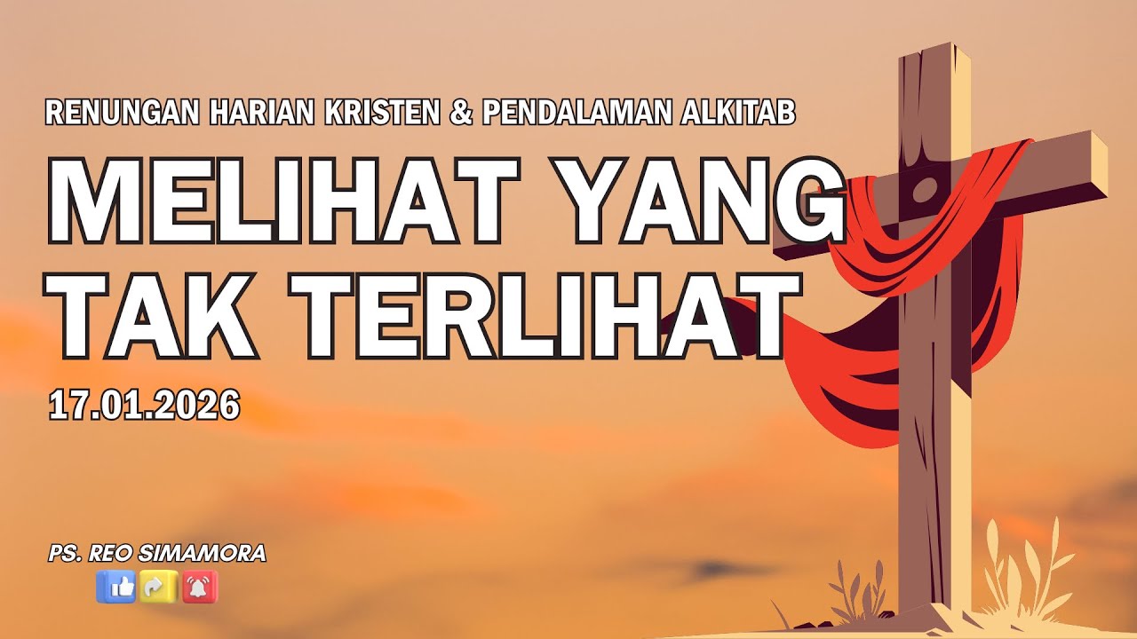 DAILY DEVOTION - 17 01 26 | MELIHAT YANG TAK TERLIHAT