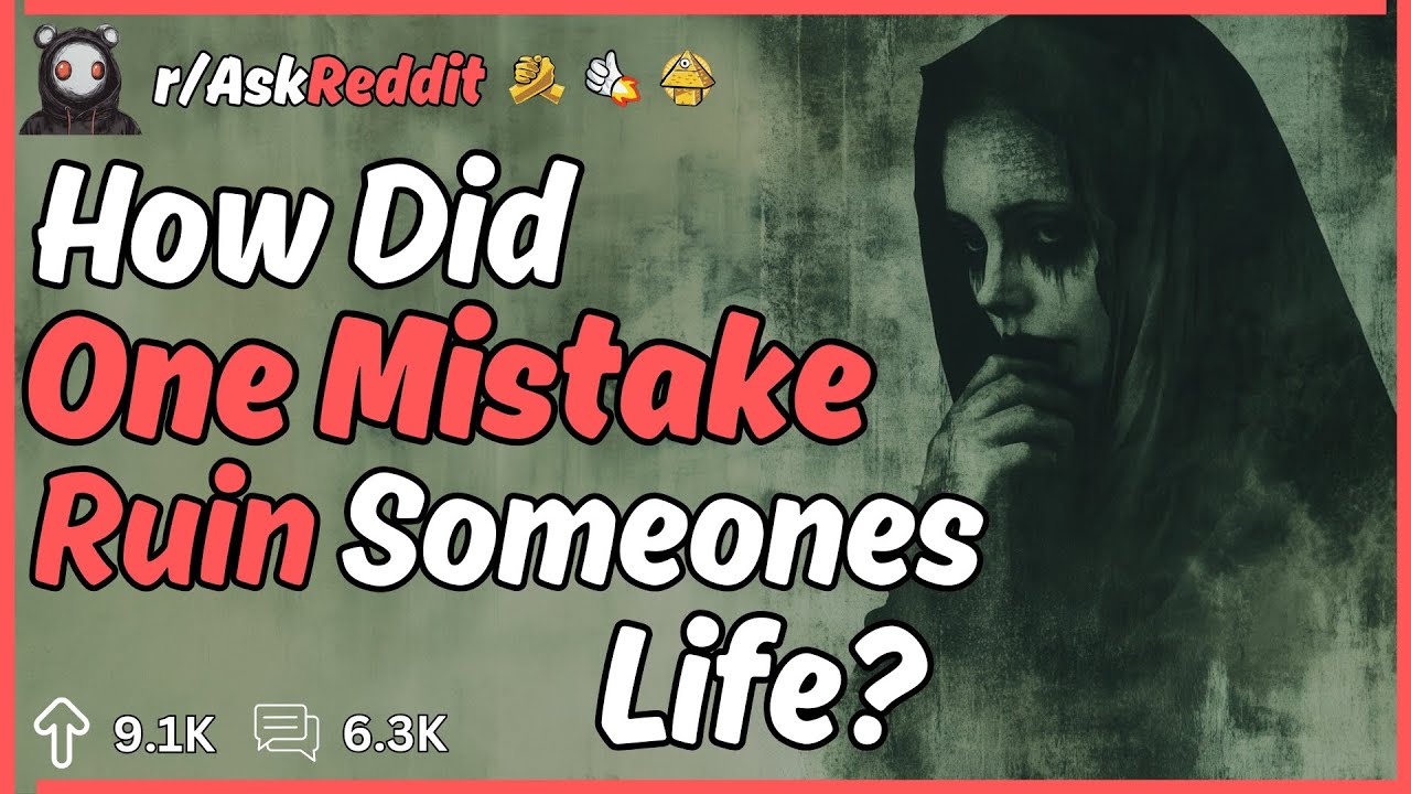 What Person Ruined their entire Life by making One Small Mistake? | Reddit Stories