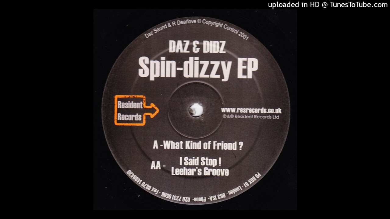 Daz & Didz - What Kind Of Friend