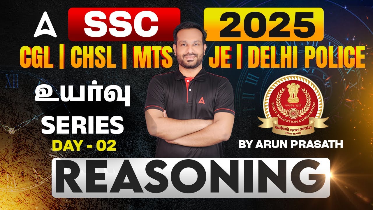 SSC CGL, CHSL, MTS, JE Classes 2025 in Tamil | Reasoning for SSC Exams 2025 | By Arun Sir | Day 2