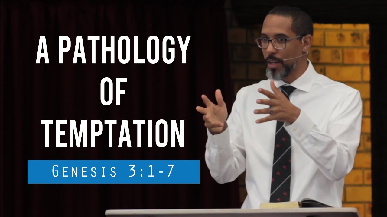 A Pathology of Temptation (Genesis 3:1-7)