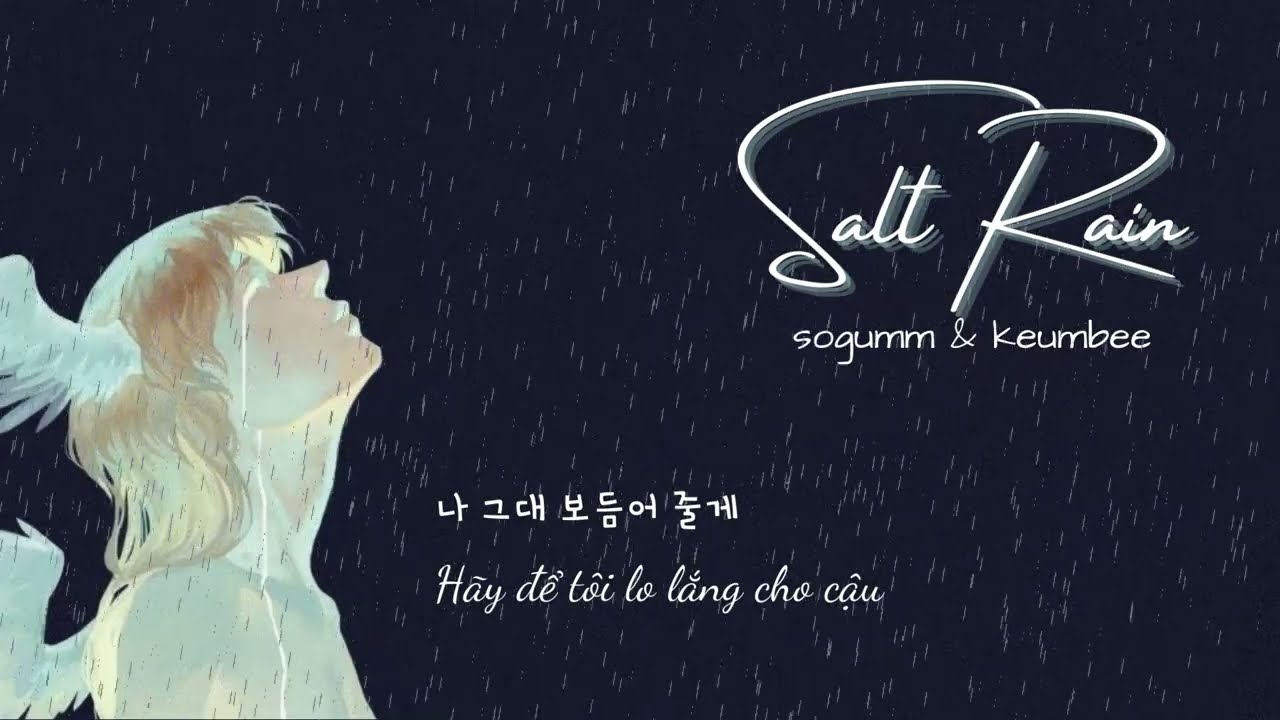 vietsub | SALT RAIN - SOGUMM x KEUMBEE | 소금 '소금비' (feat. 임금비)