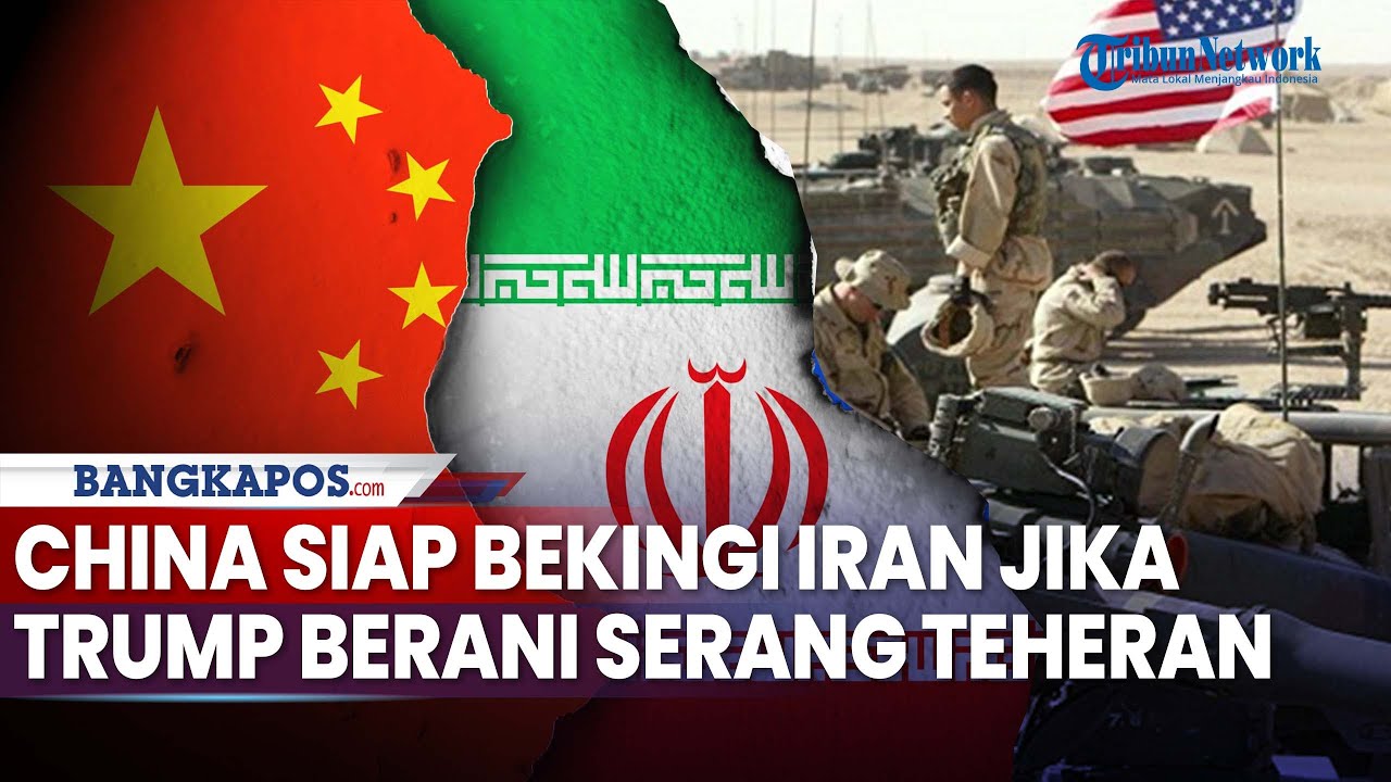 Rangkuman Konflik Dunia: China Siap Bekingi Iran Jika Trump Serang Iran, Teheran Siaga Penuh