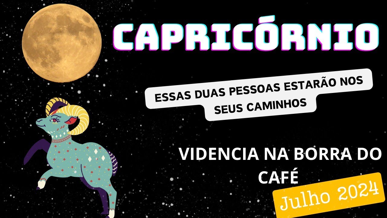 ♑🛑CAPRICÓRNIO ESSAS DUAS PESSOAS ESTARÃO NOS SEUS CAMINHOS//JULHO 2024✨