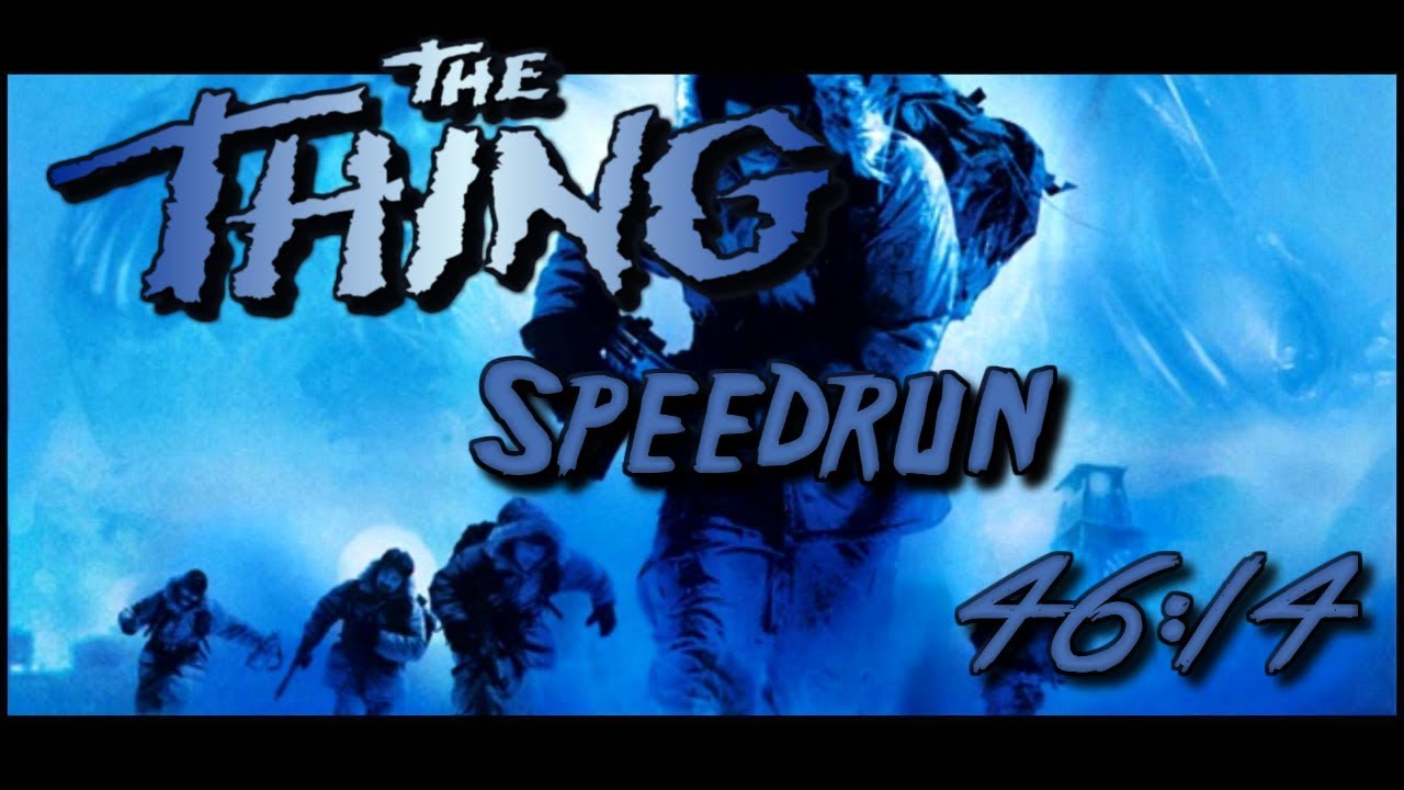 The Thing - Speedrun - 46:14