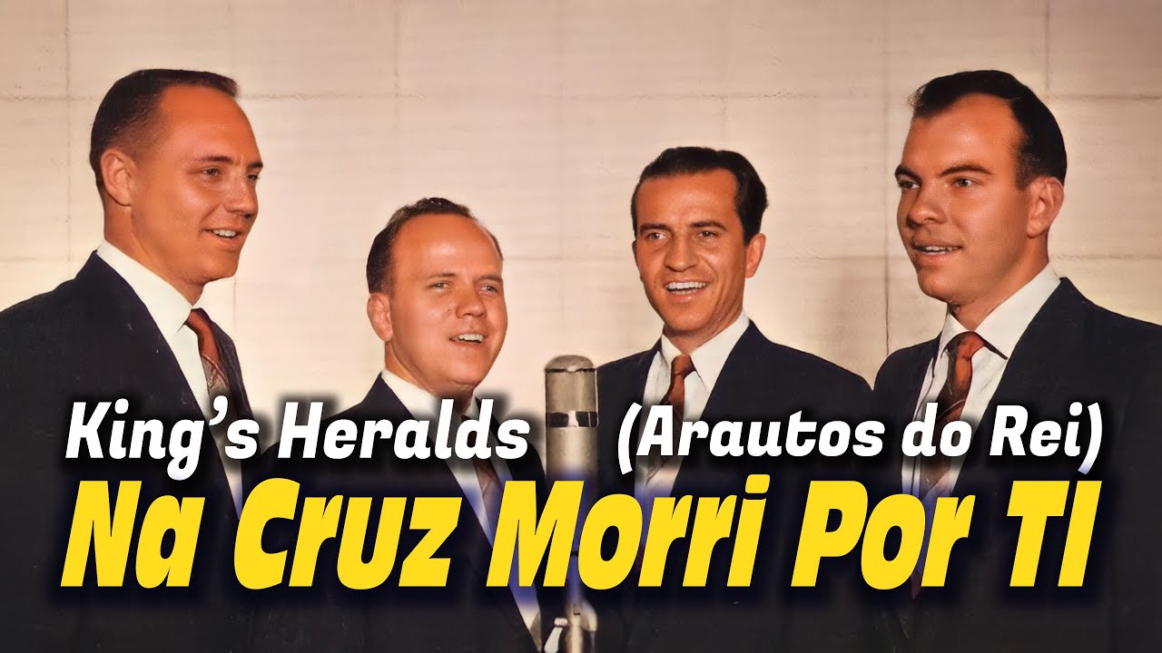 Na Cruz Morri Por Ti - Arautos do Rei / King's Heralds