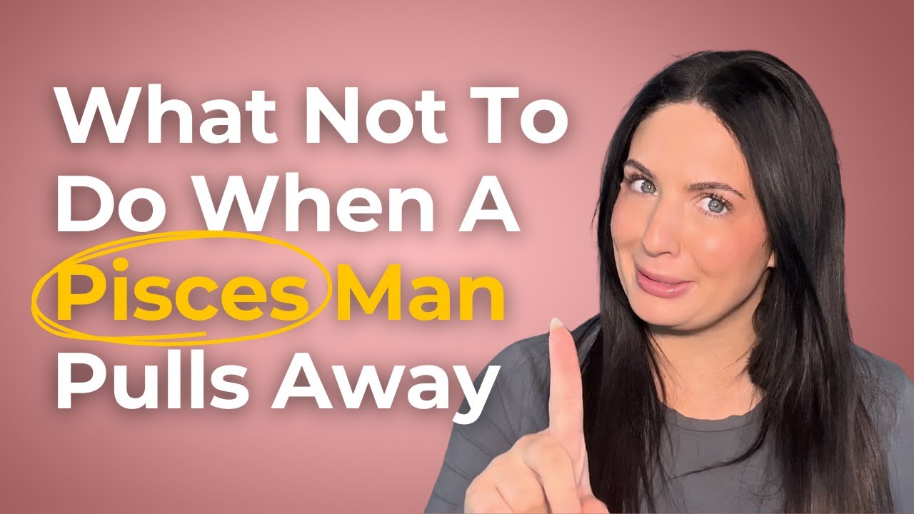 What Not To Do When A Pisces Man Pulls Away