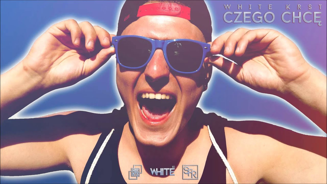 White KRST - CZEGO CHCĘ | HYBRYDA MIXTAPE