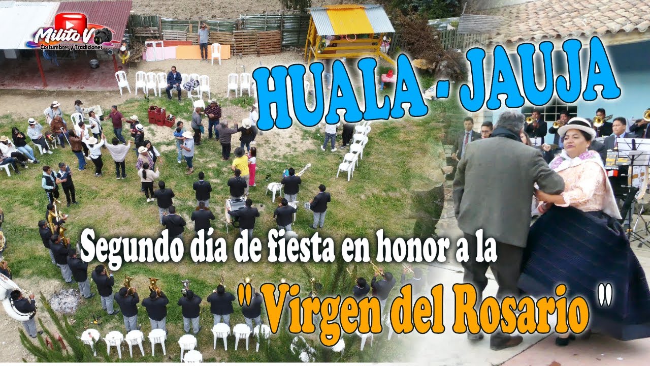 SEGUNDO DIA DE FIESTA EN HONOR A LA VIRGEN DEL ROSARIO HUALA -JAUJA 2023.
