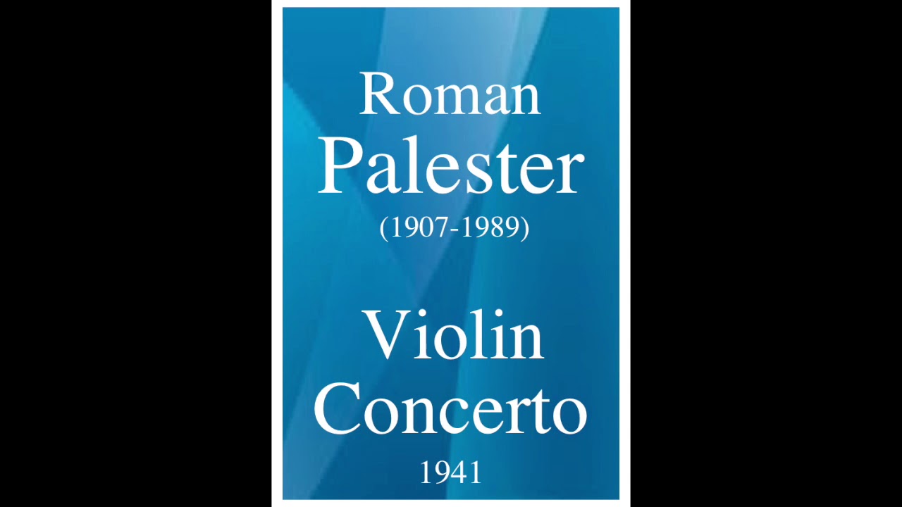 Roman Palester (1907-1989) : Violin Concerto (1941)