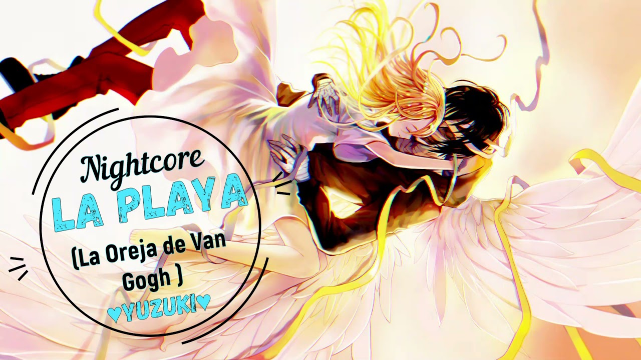 ♥Nightcore♥ - LA PLAYA (La Oreja de Van Gogh)