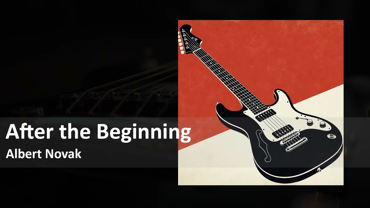After The Beginning | Albert Novak | Instrumental Rock Music