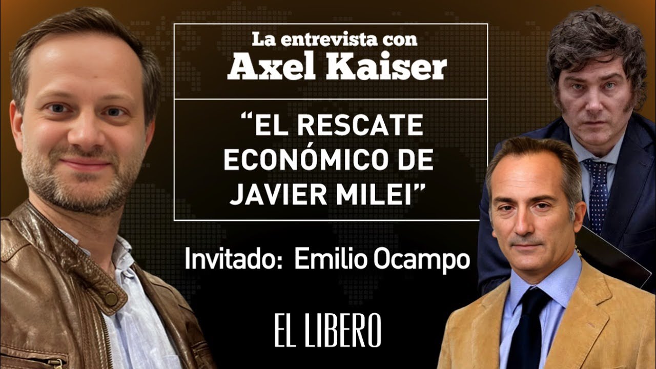 Axel Kaiser conversa con Emilio Ocampo, ex asesor de Milei, sobre historia económica de Argentina