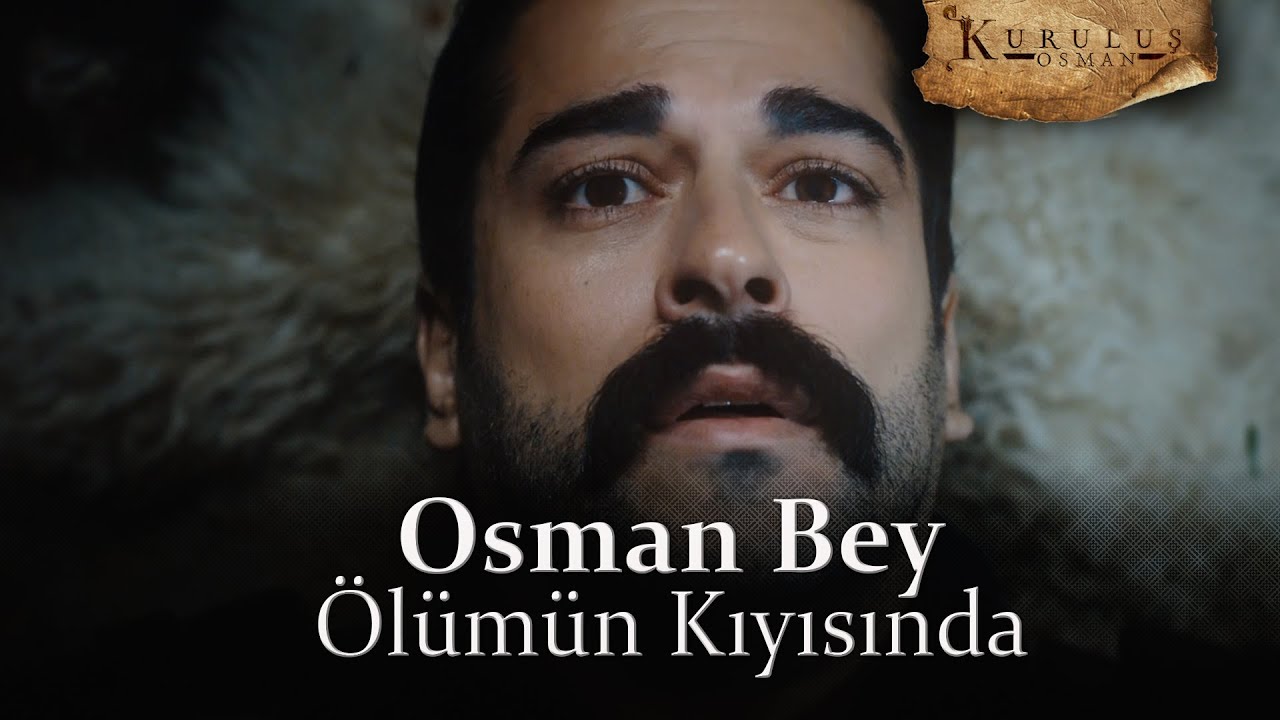 Osman Bey ölümün kıyısında! - 2