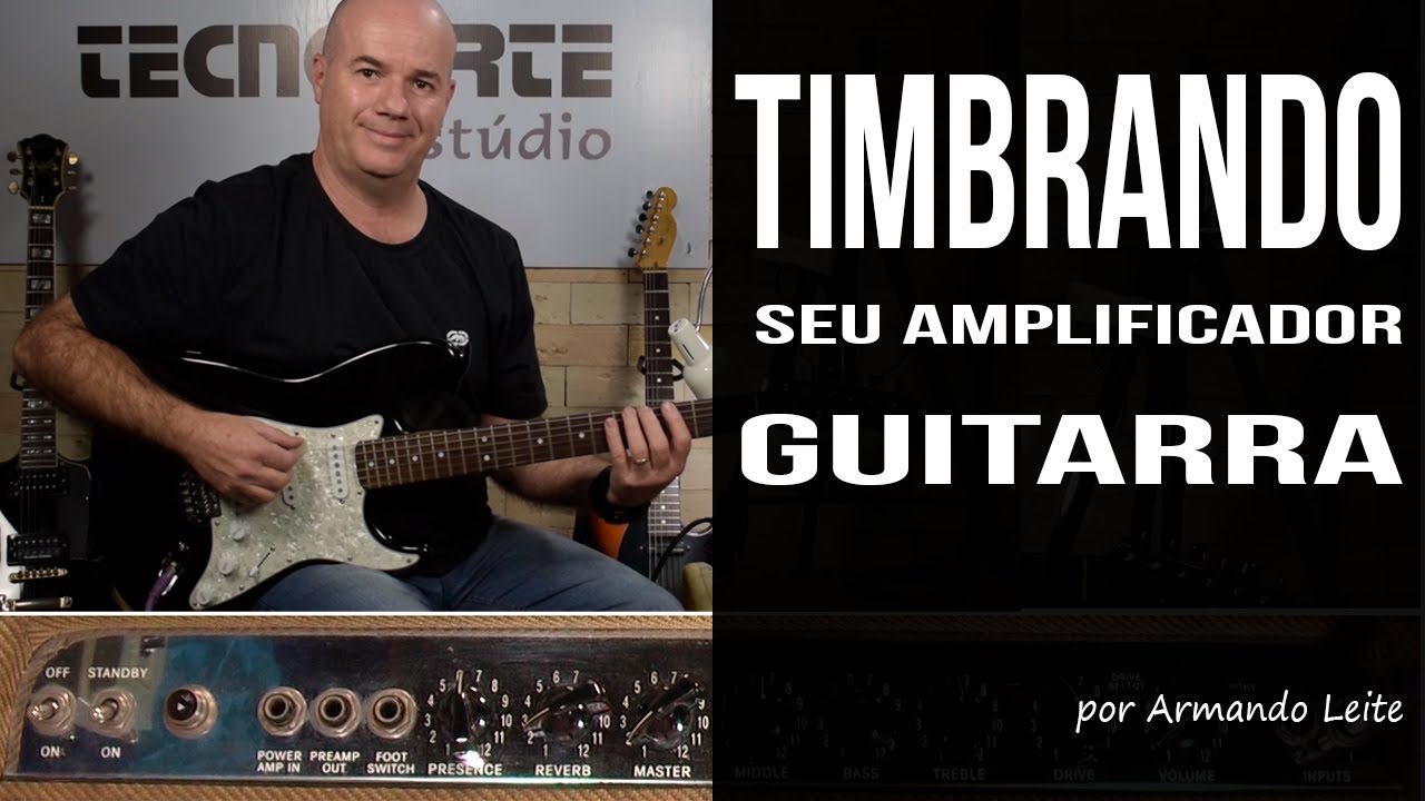 Timbrando seu amplificador de guitarra por Armando Leite