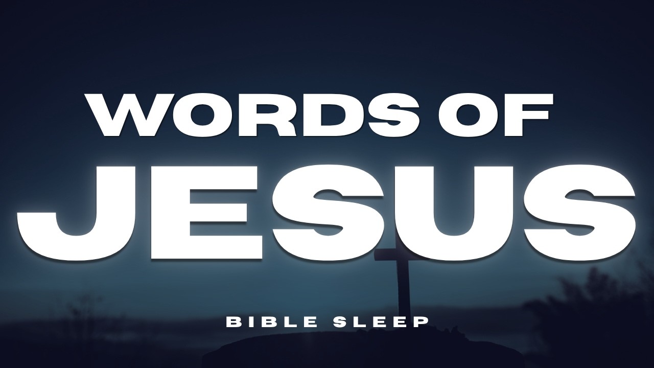 Fall Asleep to the Words of Jesus &mdash; Peaceful Bible Reading for Deep Sleep & Anxiety Relief