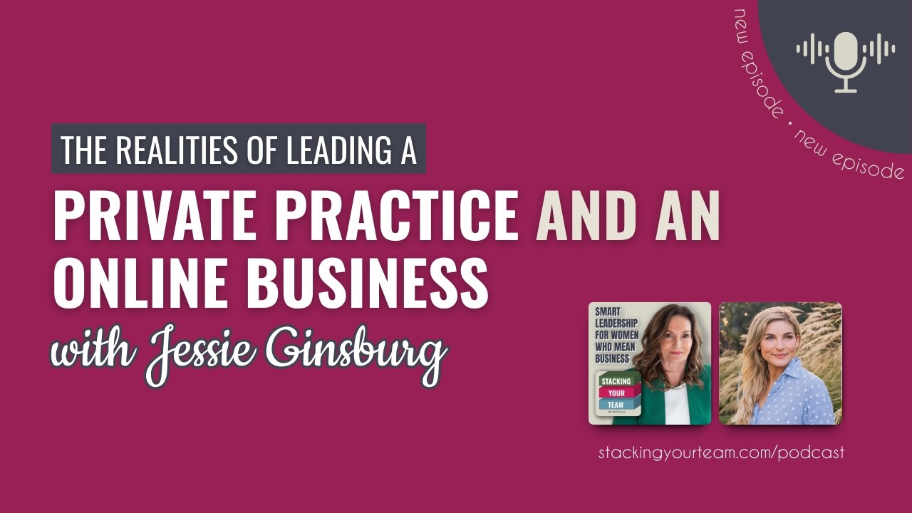 The Realities of Leading a Private Practice and an Online Business with Jessie Ginsburg