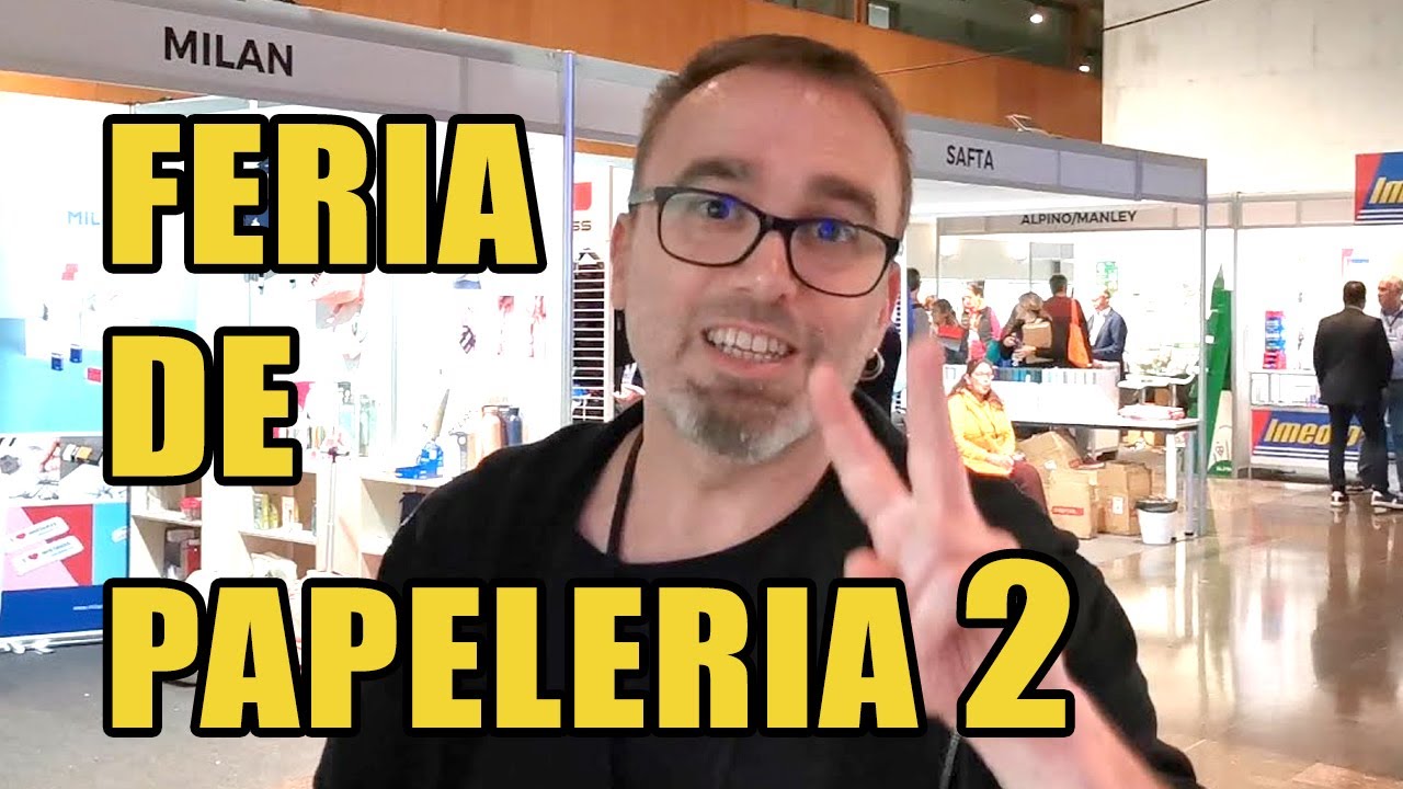 VISITAMOS LA FERIA DE PAPELERIA MÁS IMPORTANTE DE ESPAÑA (PARTE II)