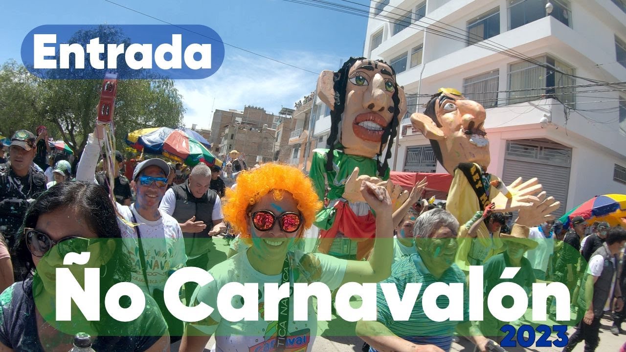 Ingreso Ño Carnavalón 2023 | Carnaval Cajamarquino | Turismo Cajamarca