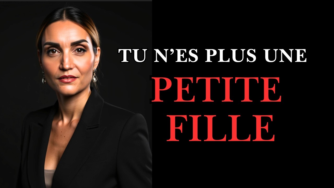 Arrête de te comporter en petite fille pour devenir heureuse et respectée