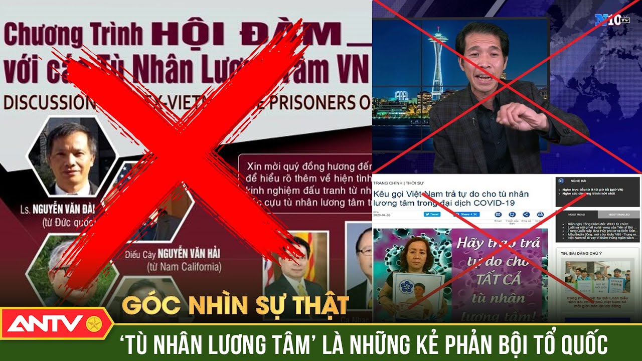 Góc nhìn sự thật: Vở kịch vụng về của lũ phản bội Tổ quốc, tự khoác mác ‘tù nhân lương tâm’ | ANTV