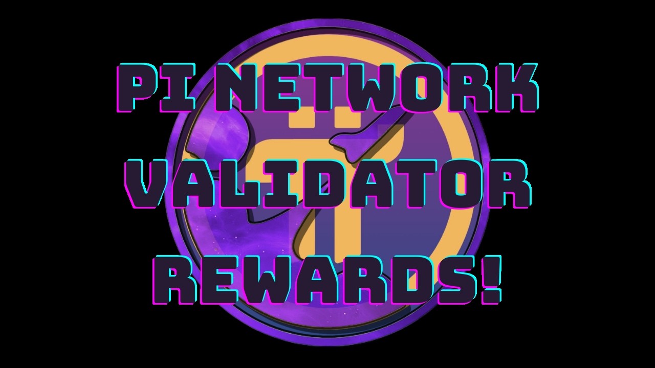 Pi Network - Награды для валидаторов!