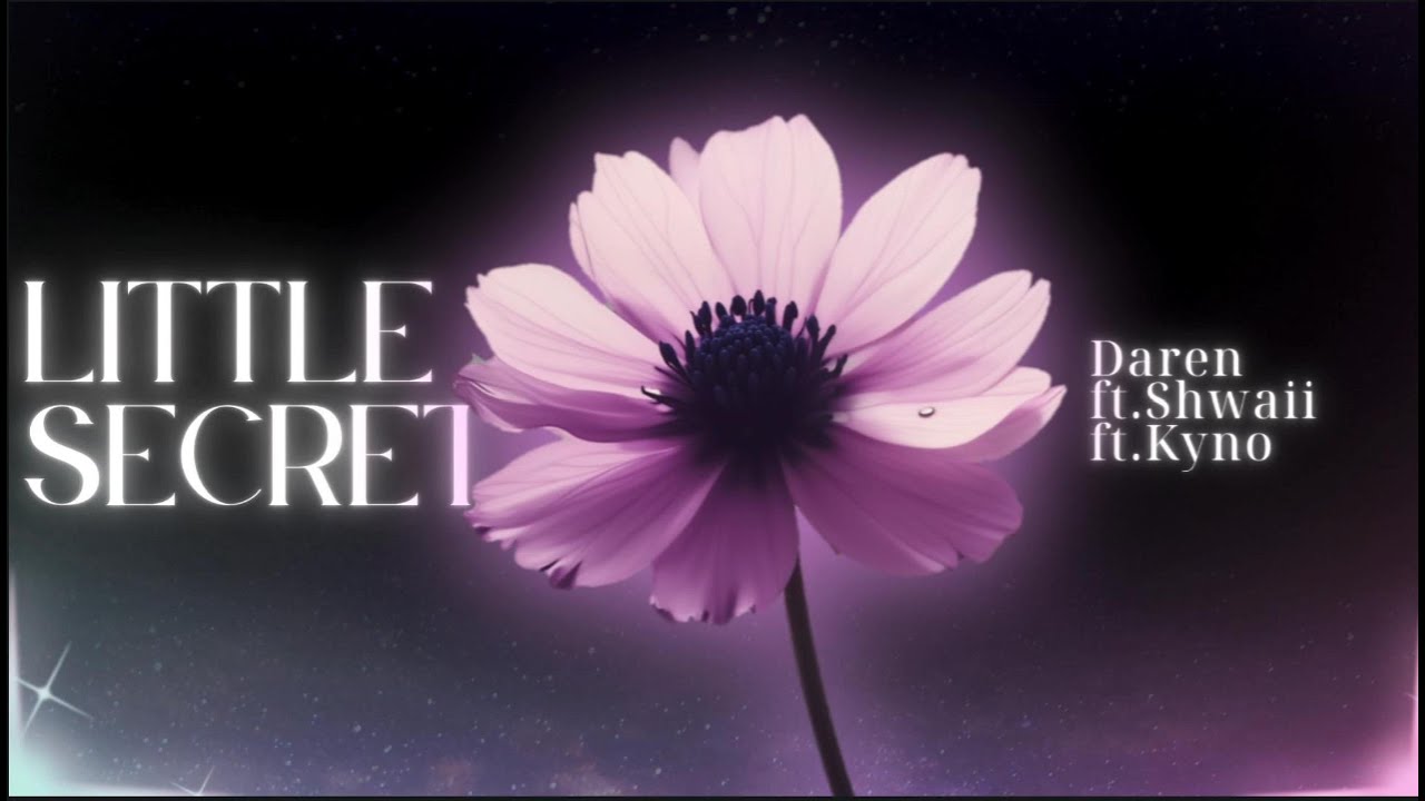 LITTLE SECRET – Daren ft. Shwaii ft. Kyno (Lyrics Video)
