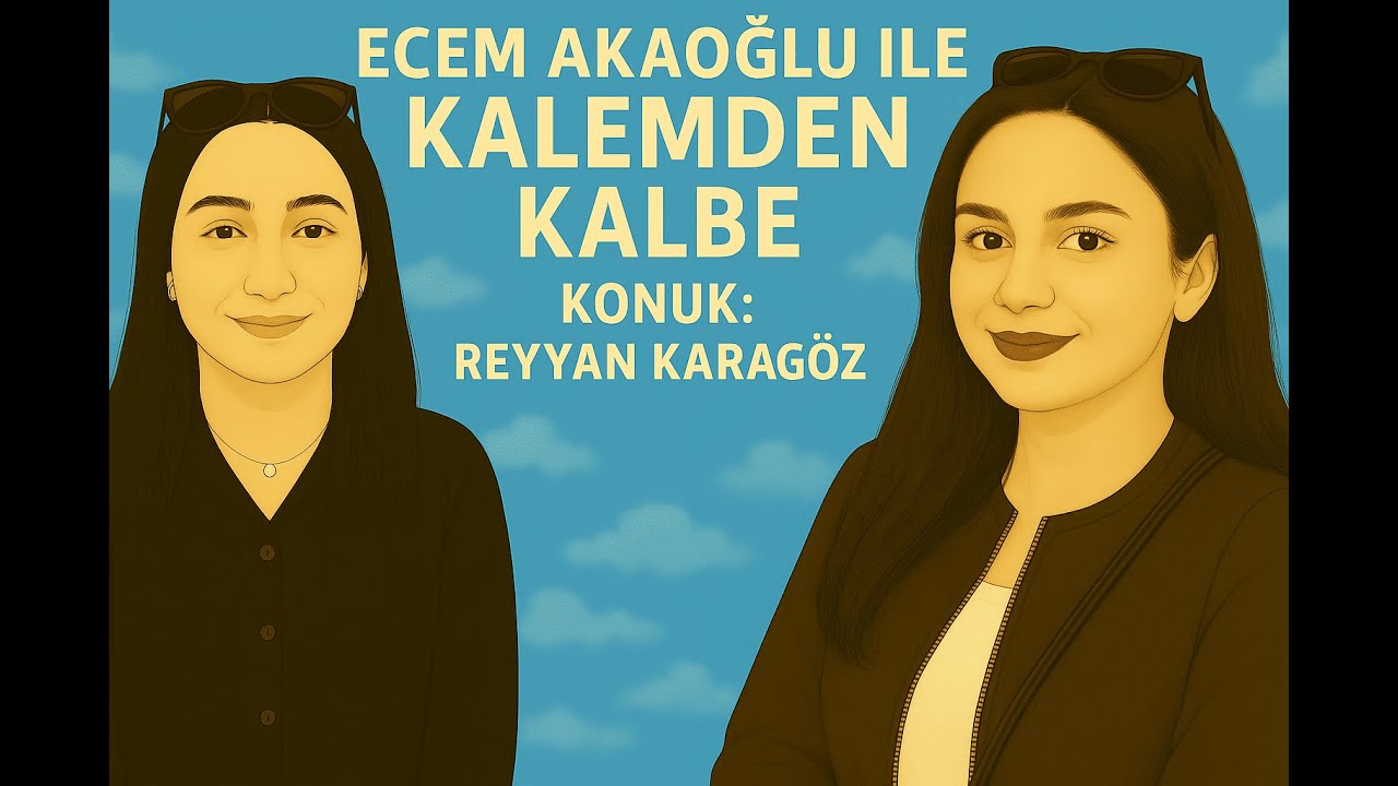 Kalemden Kalbe Podcast: Reyyan Karagöz ile Umudun İzinde