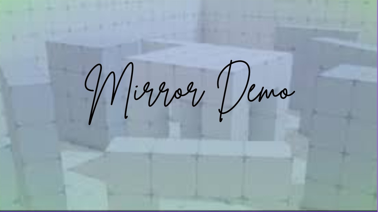 Mirror Demo
