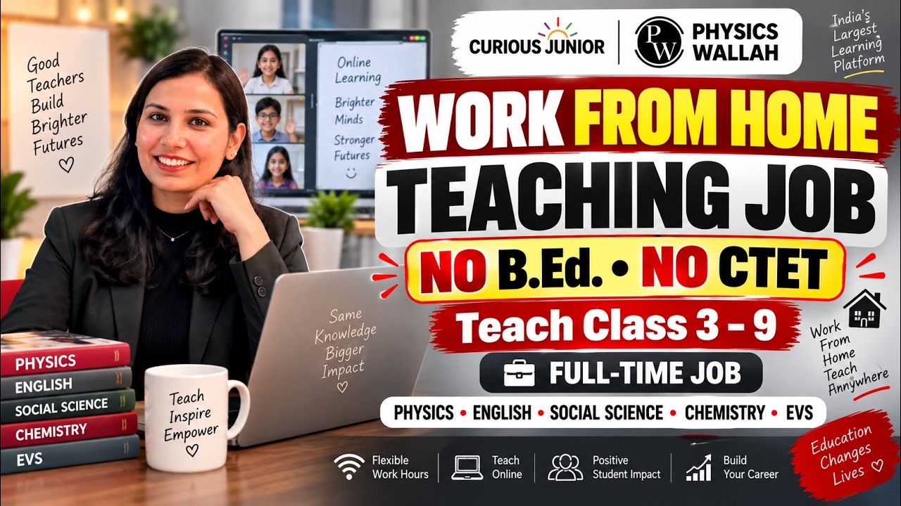 🏠 WORK FROM HOME TEACHING JOB 2026 ❌No B.Ed ❌No CTET | Class 3&ndash;9 | Full-Time Job | Physics Wallah