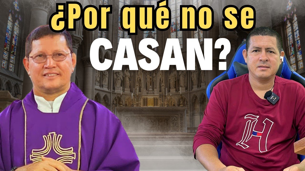 SEÑOR CURA ¿Por que los SACERDOTES NO SE CASAN? ¿No sería mejor? PADRE LUIS TORO 