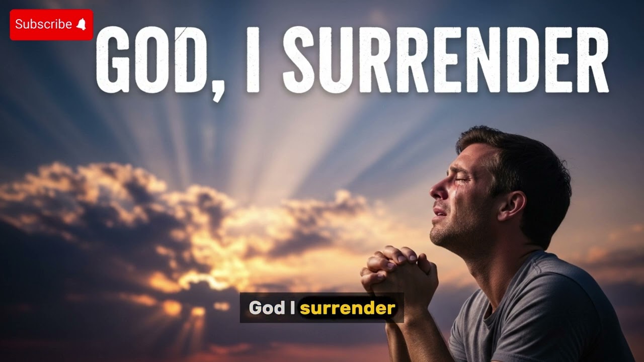 God, I Surrender All My Fears to You   Worship Son