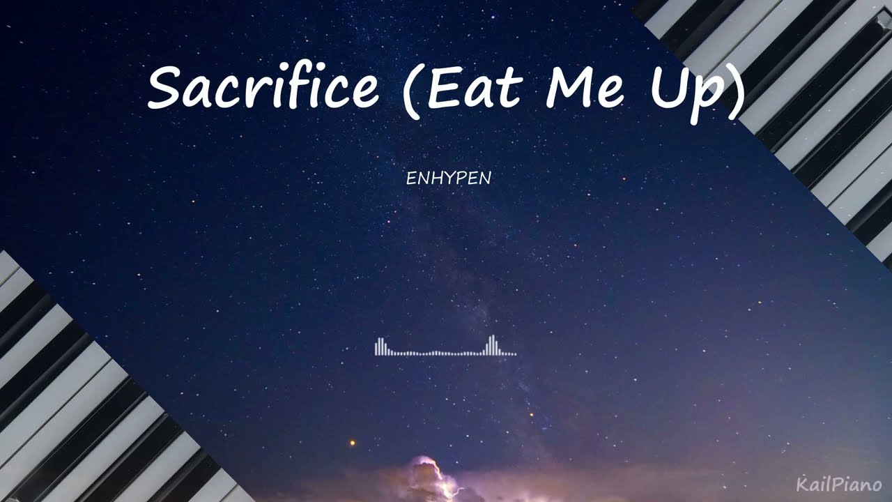 ENHYPEN (엔하이픈) / Sacrifice (Eat Me Up) Piano Cover 🎹
