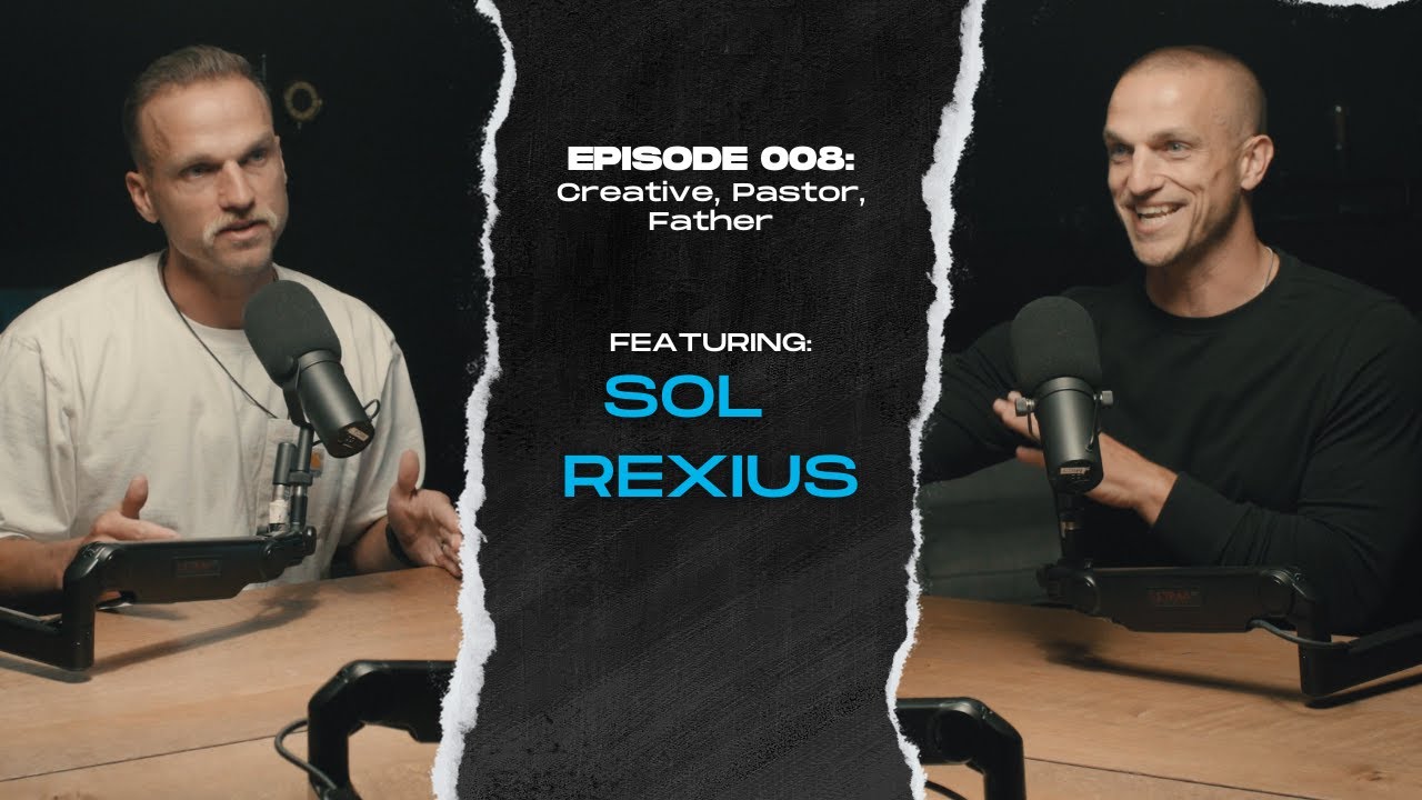 008 | Sol Rexius | Writer, Pastor, Father