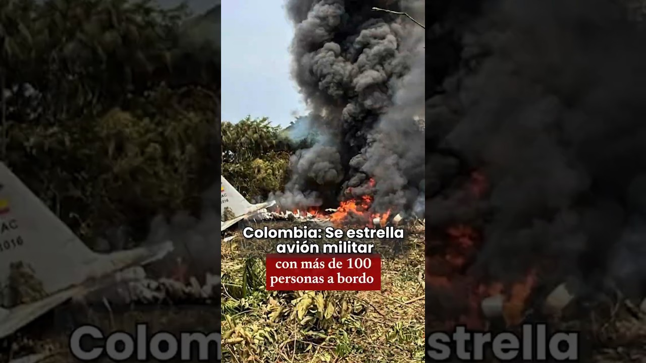 🚨✈️ Tragedia a&eacute;rea en Colombia: avi&oacute;n militar con m&aacute;s de 100 personas se estrella en Putumayo