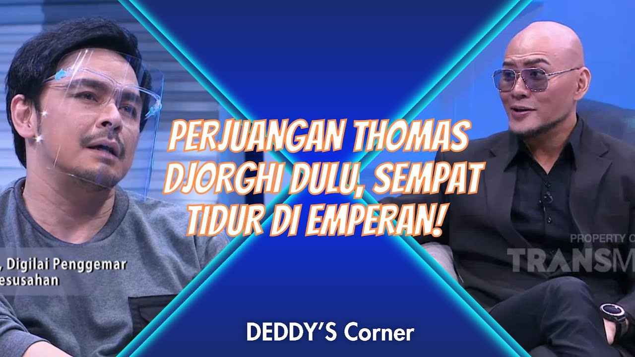 PERJUANGAN THOMAS DJORGHI DULU, SEMPAT TIDUR DI EMPERAN! | DEDDYS CORNER (9/1/21) P3