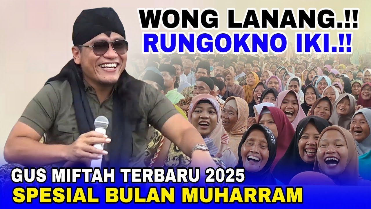 GUS MIFTAH TERBARU 2025 - WONG LANANG RUNGOKNO IKI !! LUCU POLL SPESIAL BULAN MUHARRAM LIVE KENDAL