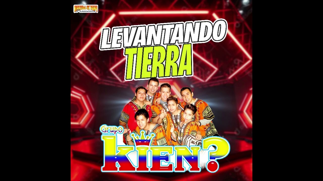 LEVANTANDO TIERRA  -  GRUPO KIEN? MR