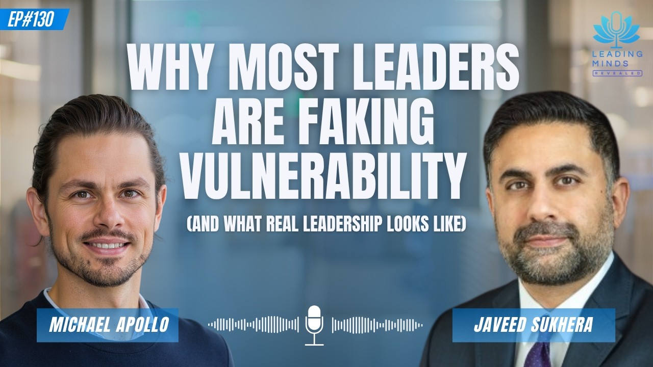 Most Leaders Are Faking Vulnerability (What Real Leadership Looks Like) | Javeed Sukhera | EP 130