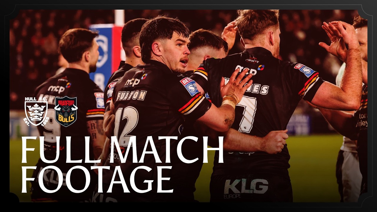 Full Game | Hull FC vs Bradford Bulls