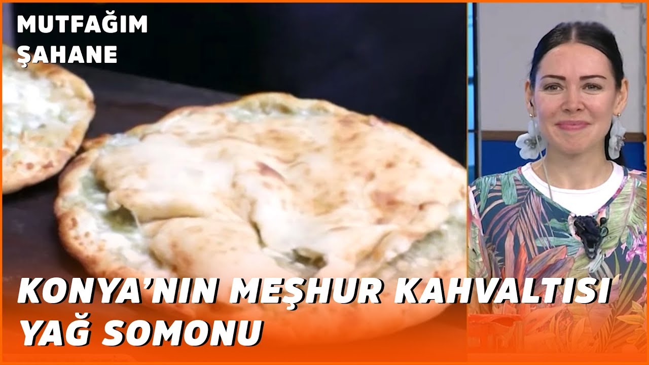 Konya'nın Doyurucu Sabah Kahvaltısı: Yağ Somonu - Mutfağım Şahane - 13 Nisan 2020