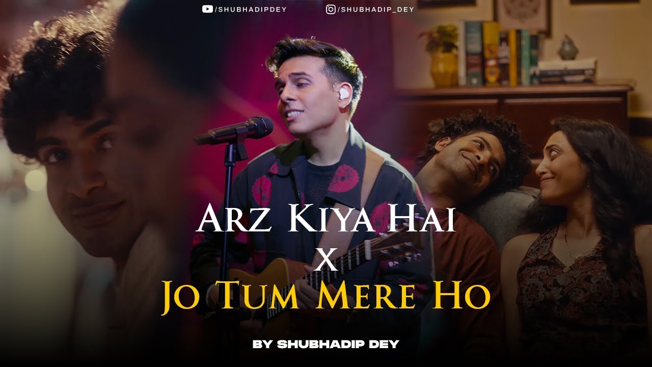 Arz Kiya Hai x Jo Tum Mere Ho - Mashup (Full Version) | Anuv Jain | Shubhadip Dey