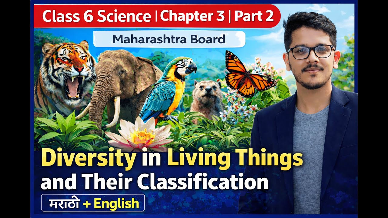 Class 6 Science | Chapter 3 | Part 2 | Diversity in LTATC | Maharashtra Board | Marathi + English