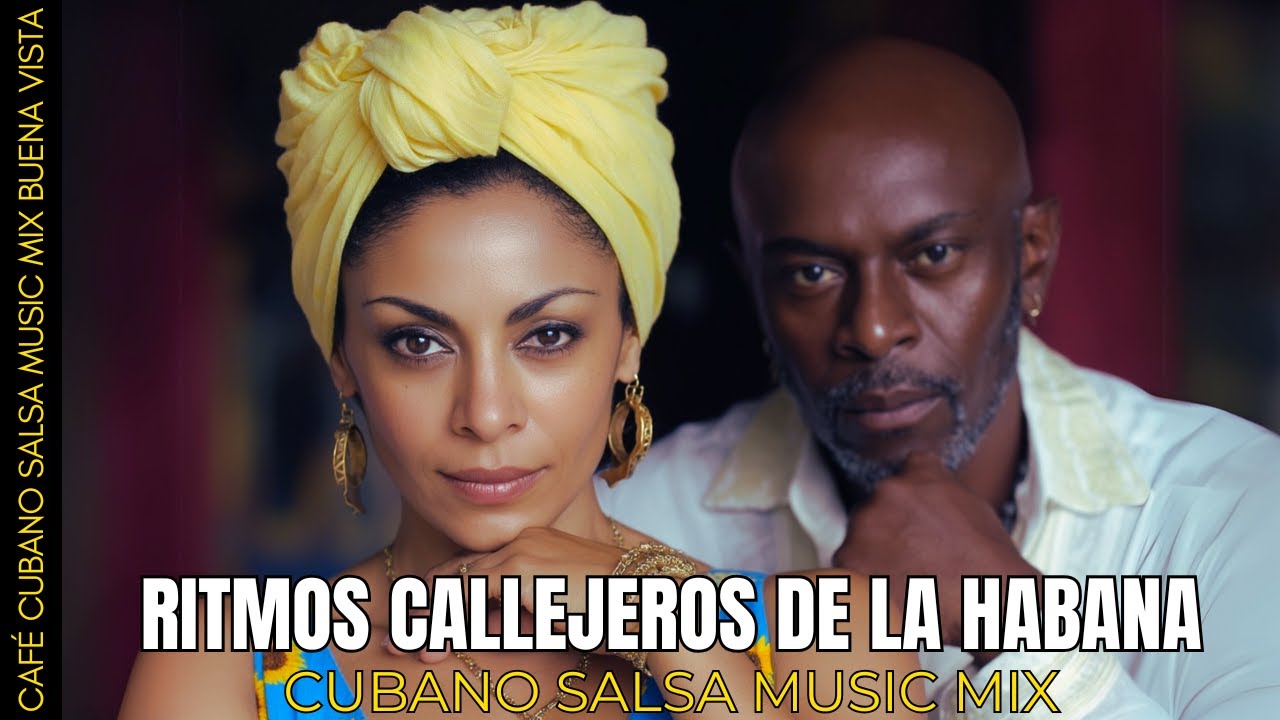 🔥Ritmos Callejeros de La Habana - Café Cubano Salsa Music Ambience | Buena Vista Social Club